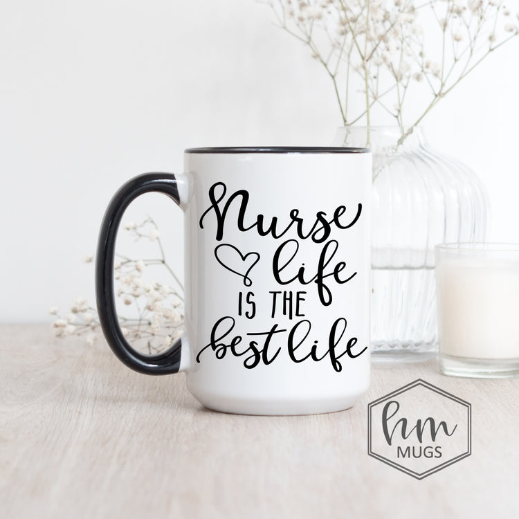 Nurse Life is The Best Life Coffee Mug - Mug for Nurses