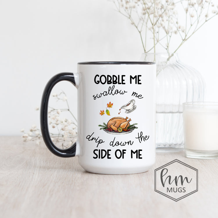 Gobble Me Swallow Me - Thanksgiving Humorous Mug