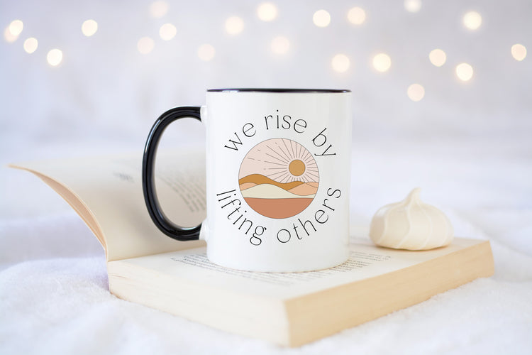 We Rise By Lifting Others Coffee Mug