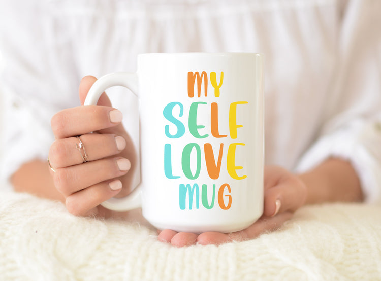 My Self Love Mug - Positive Coffee Mug