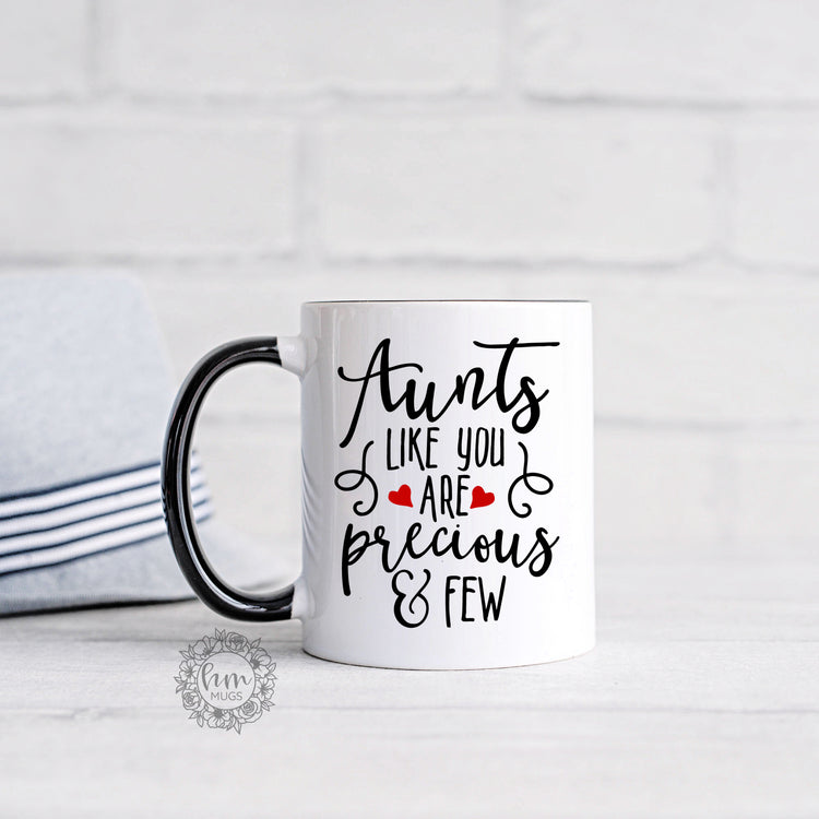 Aunts Like You Are Precious And Few Coffee Mug