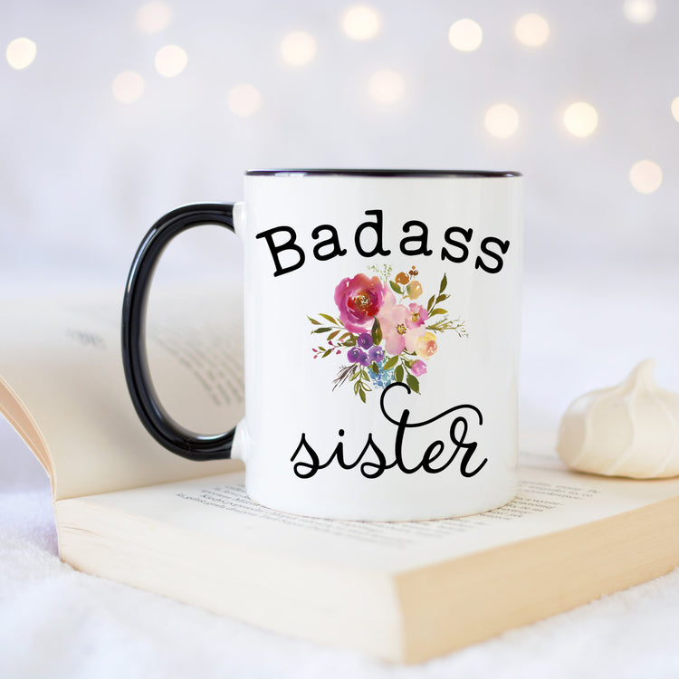 Badass Sister Coffee Mug - Funny Gift for Sister