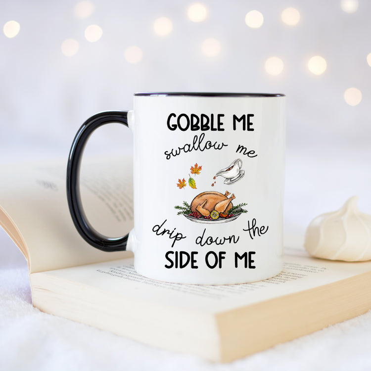 Gobble Me Swallow Me - Thanksgiving Humorous Mug