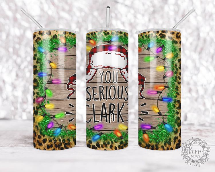 You Serious Clark Skinny Tumbler