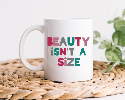 Beauty Isn't A Size Coffee Mug, Body Positivity Mug