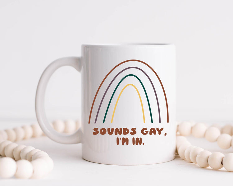 Sounds Gay I'm In Coffee Mug