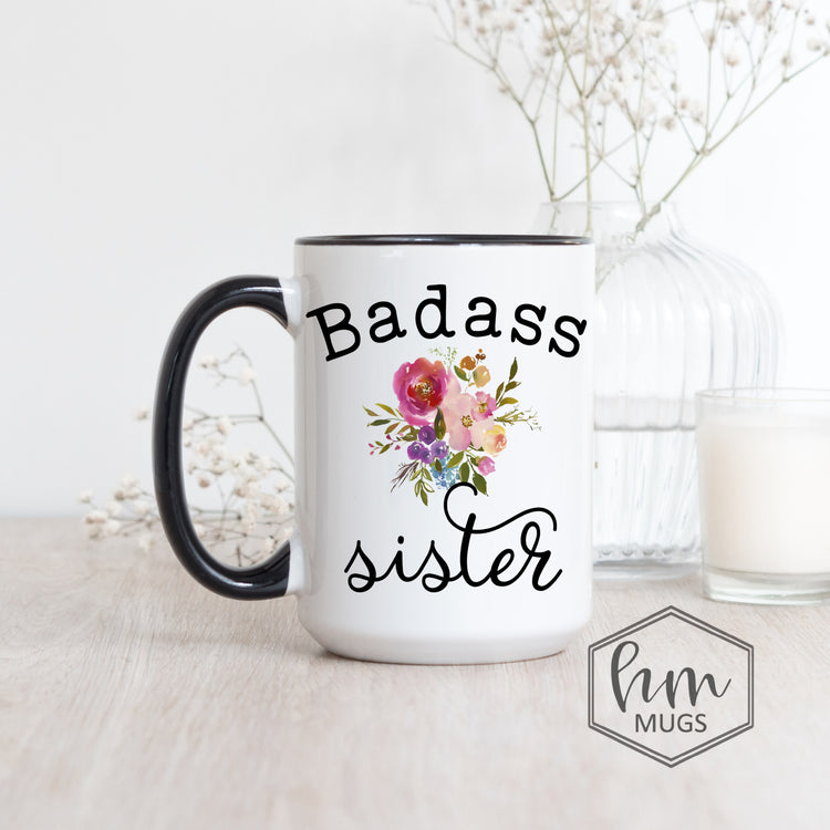 Badass Sister Coffee Mug - Funny Gift for Sister
