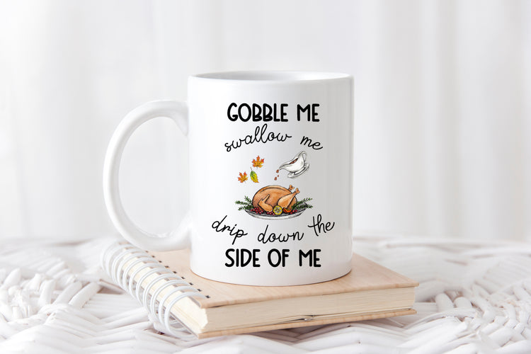 Gobble Me Swallow Me - Thanksgiving Humorous Mug