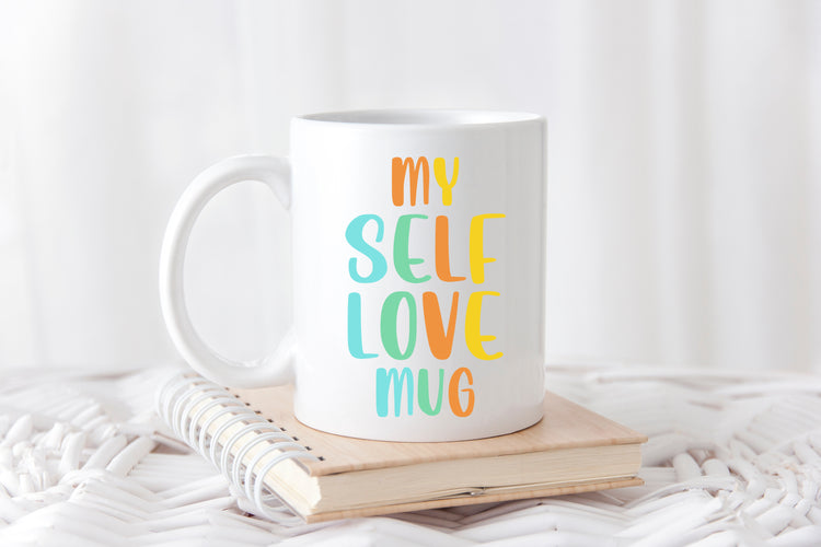 My Self Love Mug - Positive Coffee Mug