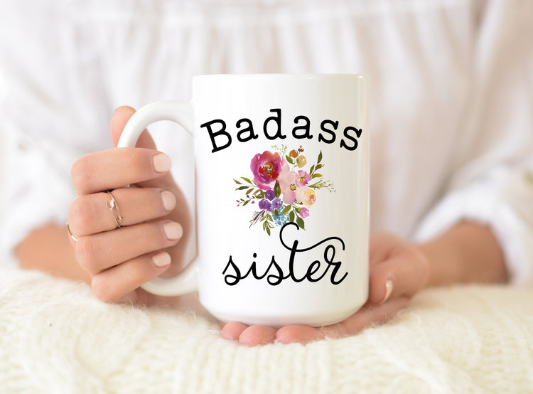 Badass Sister Coffee Mug - Funny Gift for Sister