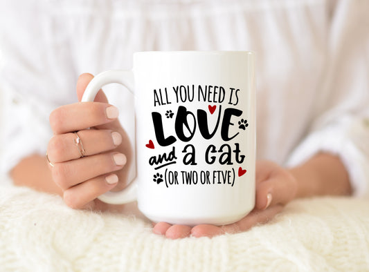 All You Need Is Love And A Cat Coffee Mug