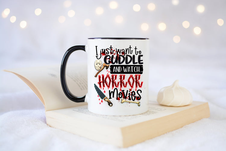 I Just Want To Cuddle and Watch Horror Movies Coffee Mug