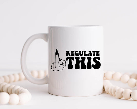 Regulate This Coffee Mug
