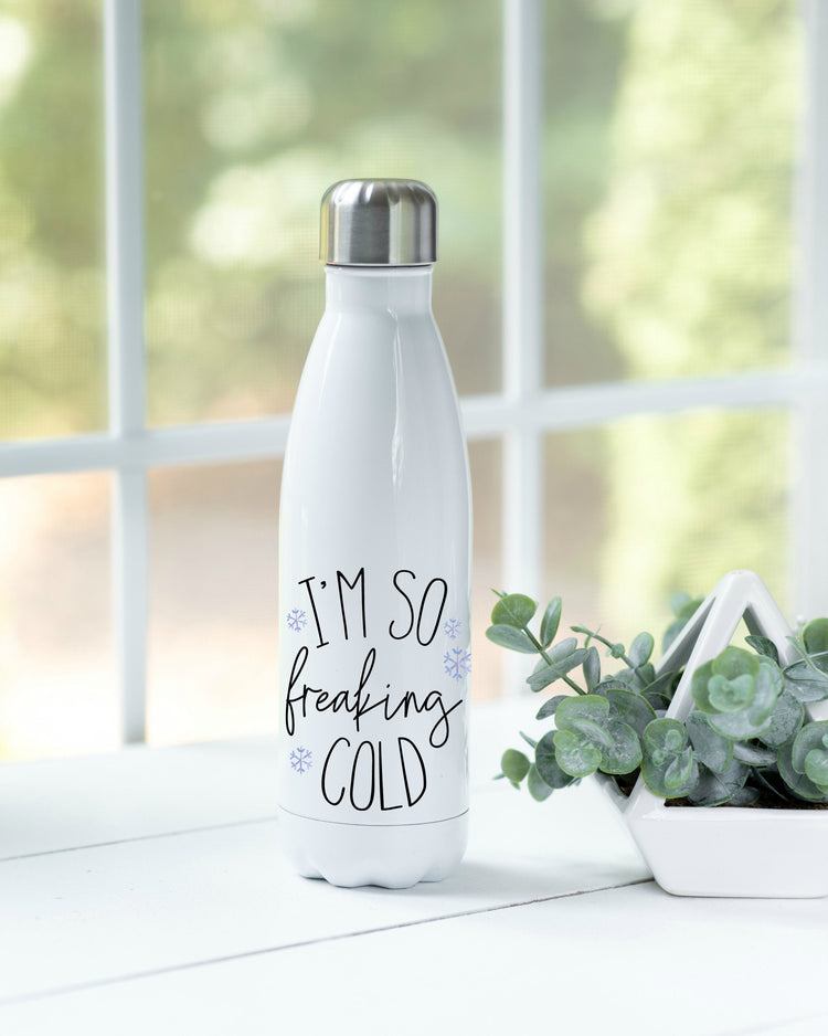 I'm So Freaking Cold Stainless Steel Water Bottle - Soda Style Water Bottle - Winter - Christmas Gift