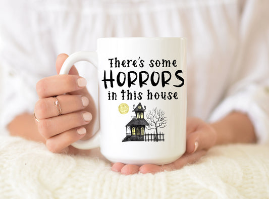 There's Some Horrors In This House Coffee Mug - Funny Halloween