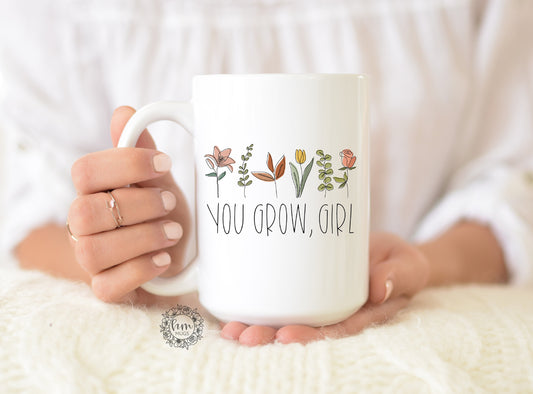 You Grow Girl Inspirational Coffee Mug